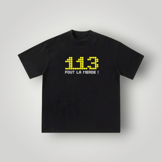 T-shirt 113 fout la merde